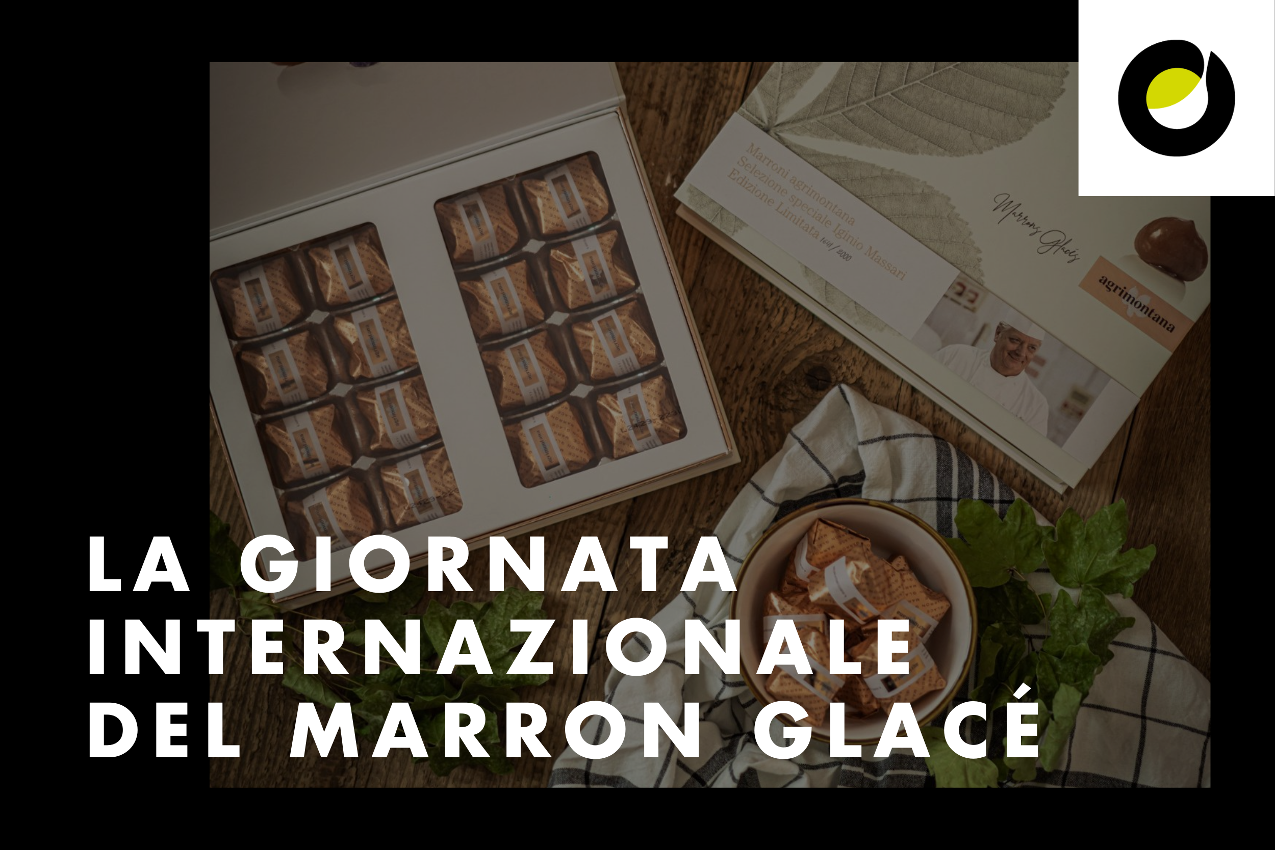 La giornata internazionale del Marron Glacé Agrimontana