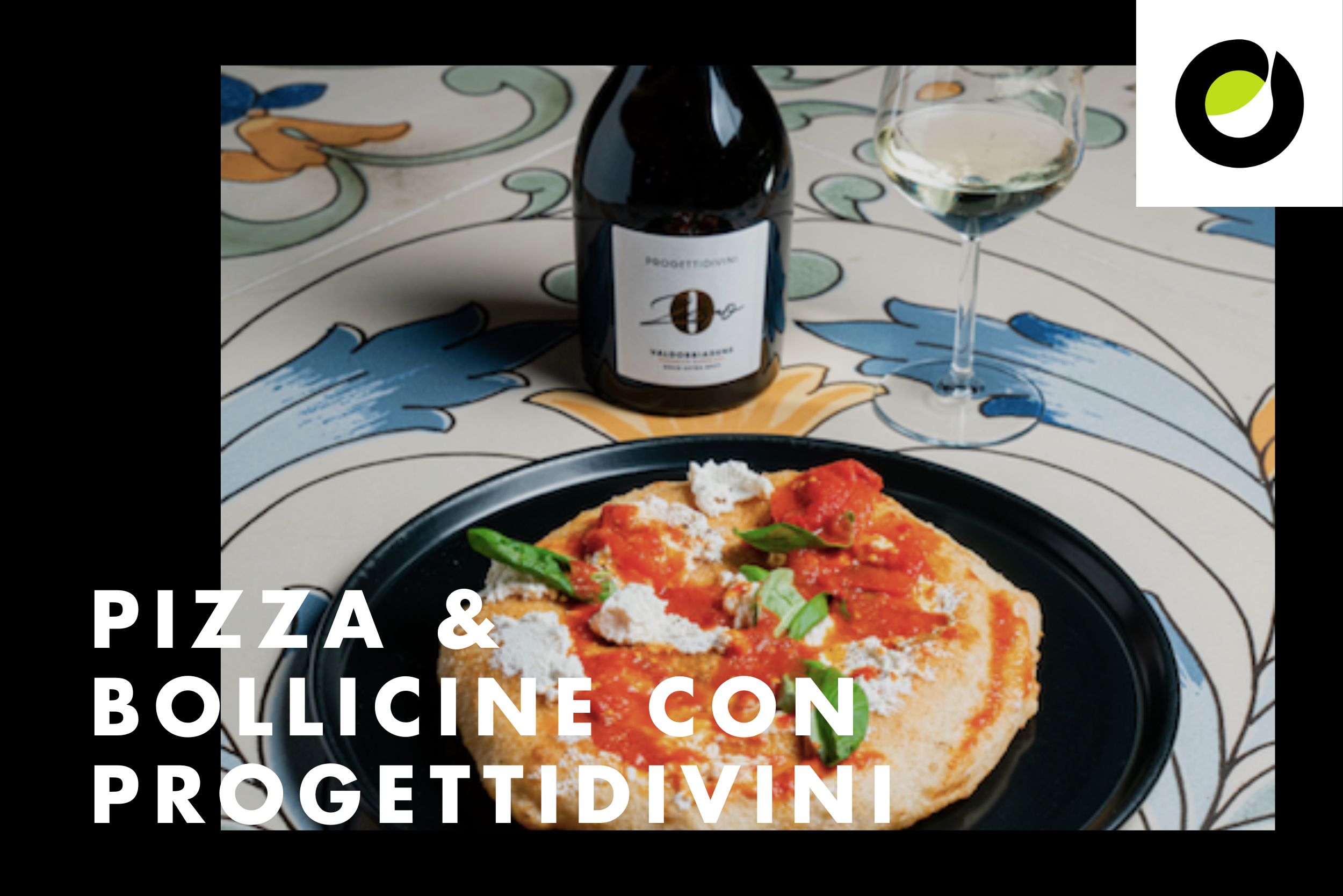 Pizza & Bollicine con Progettidivini e i migliori maestri pizzaioli d’Italia