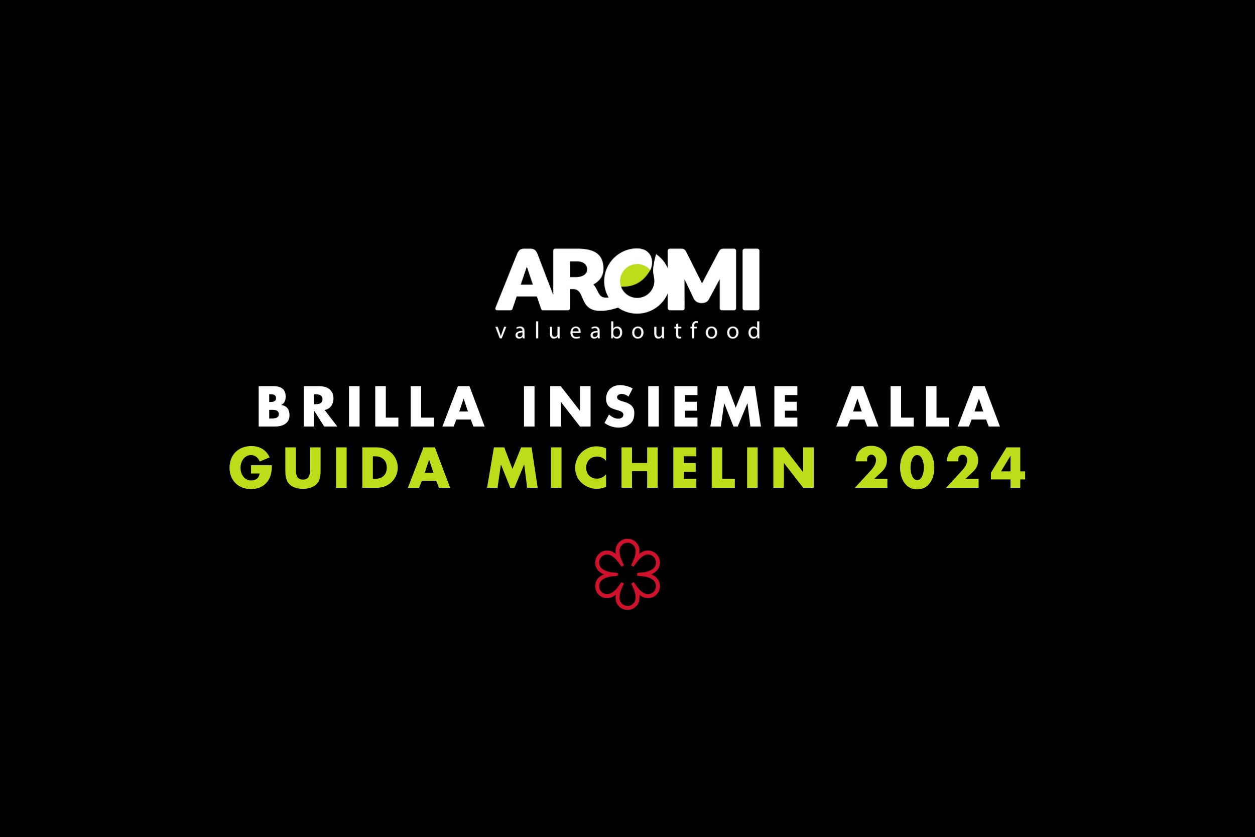 Aromi brilla insieme alla nuova guida Michelin 2024