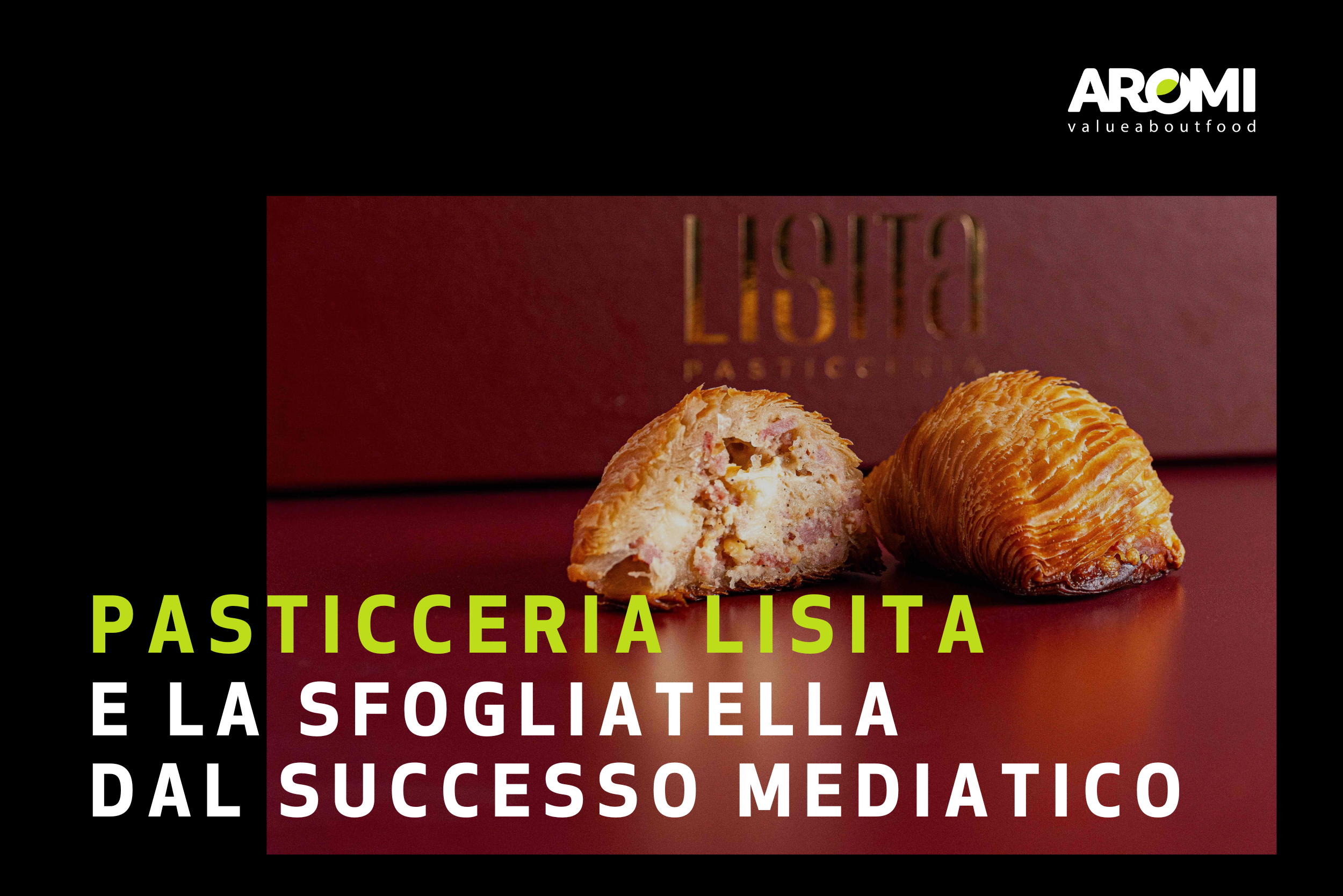 Pasticceria Lisita e la Sfogliatella dal successo mediatico!