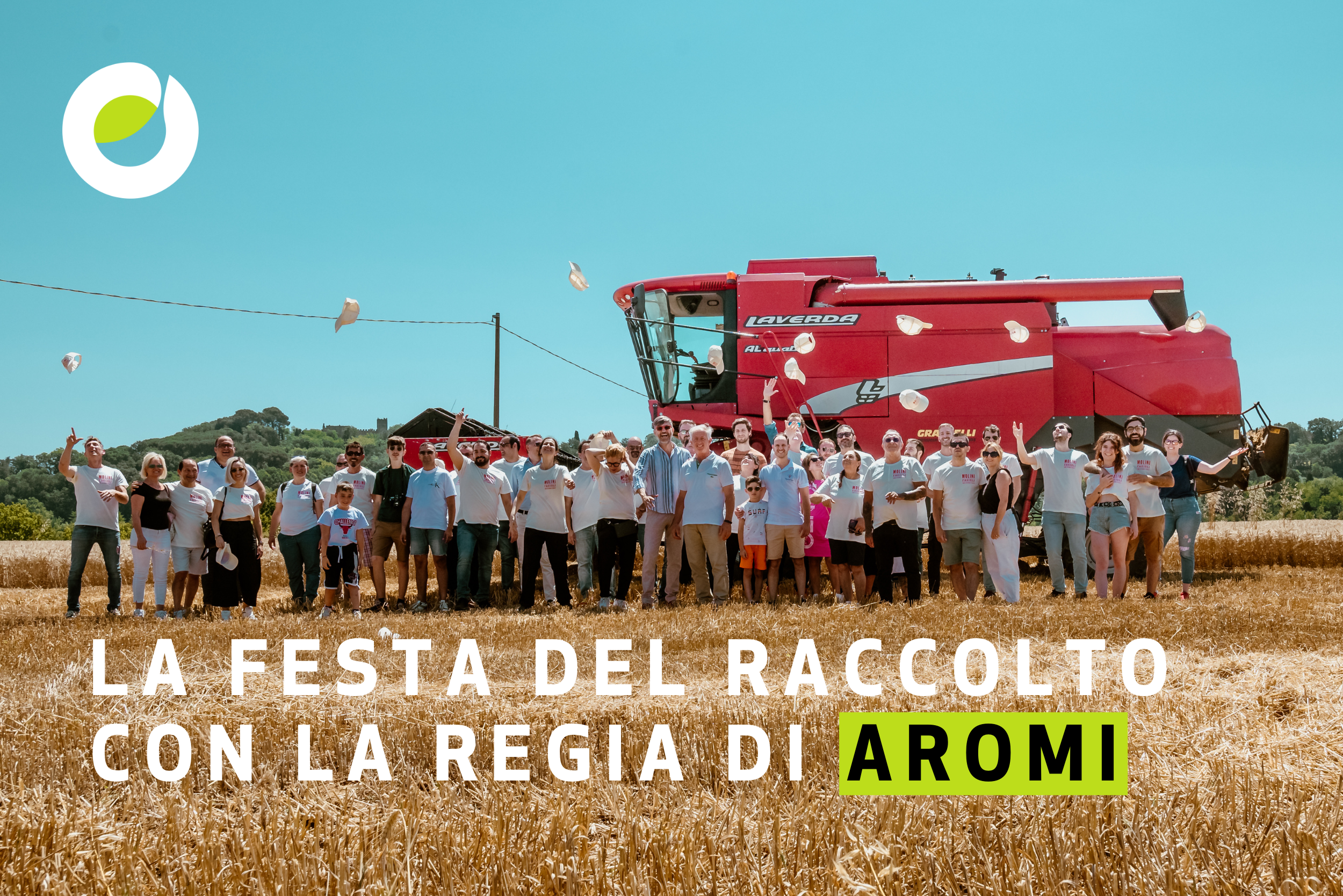 Aromi per Molini Fagioli: la Festa del Raccolto e la valorizzazione della filiera del grano italiano